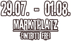 29.07. - 01.08. Marktplatz Eintritt frei